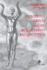 Starożytna Grecja okresu archaicznego i klasycznego - Włodzimierz Lengauer