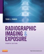 Radiographic Imaging and Exposure (Fauber, Radiographic Imaging & Exposure) - Terri L Fauber