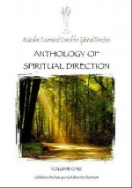 Anthology of Spiritual Direction, Volume One - Australian Ecumenical Council for Spiritual Direction, Michelle Benjamin, Marjorie June Houston, Peter Malone, Marlene Marburg, Robin Pryor, Bethwyn Robertson, Roseanne May Stower, Margaret Wesley, Sandra J. Broadus, Chris Brown, Cheryl Camp, Winston Breeden Charles, 