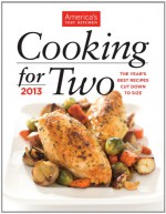 Cooking for Two: The Year's Best Recipes Cut Down to Size - Editors at America's Test Kitchen