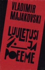 Luuletusi ja poeeme - Vladimir Mayakovsky, Felix Kotta, Uno Laht, August Sang