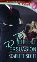 Perfect Persuasion - Scarlett Scott