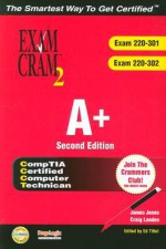 Ultimate A+ Certification Exam Cram 2 Study Kit, The - James Jones