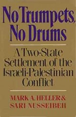 No Trumpets, No Drums: A Two State Settlement Of The Israeli Palestinian Conflict - Mark A. Heller, Sari Nusseibeh