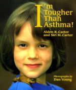 I'm Tougher Than Asthma! (Concept Books (Albert Whitman)) - Siri M. Carter, Alden R. Carter