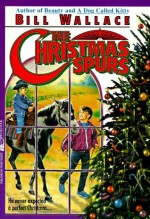 The Christmas Spurs - Bill Wallace, Dee De Rosa