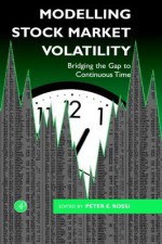 Modelling Stock Market Volatility: Bridging the Gap to Continuous Time - Peter H. Rossi