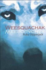 Weesquachak - Ruby Slipperjack