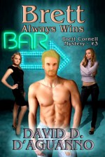 Brett Always Wins (Brett Cornell Mystery, #3) - David D. D'Aguanno