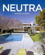 Richard Neutra, 1892-1970 - Barbara Mac Lamprecht, Peter Gossel