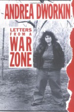 Letters from a War Zone - Andrea Dworkin