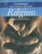 The Cambridge Illustrated History of Religions (Cambridge Illustrated Histories) - John Bowker