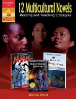 12 Multicultural Novels: Reading and Teacher Strategies - Monica Wood