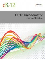 CK-12 Trigonometry - Second Edition - CK-12 Foundation