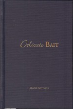 Delicate Bait - Roger Mitchell