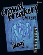 Crowd Breakers and Mixers - Youth Specialties