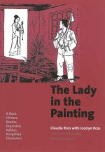 The Lady in the Painting, Expanded Edition: Simplified Characters (Far Eastern Publications Series) - Claudia Ross