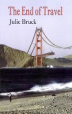 The End of Travel - Julie Bruck