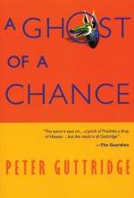 A Ghost of a Chance - Peter Guttridge