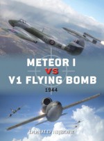 Meteor I vs V1 Flying Bomb: 1944 - Donald Nijboer