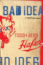 Bad Idea: A Novel {with coyotes} - Jedd Hafer, Jedd Hafer