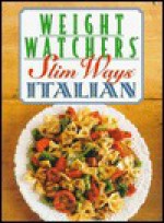 Weight Watchers Slim Ways Italian: Italian (Weight Watchers Slim Ways) - Weight Watchers, Inc Staf Weight Watchers Internati