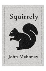 Squirrely - John Mahoney