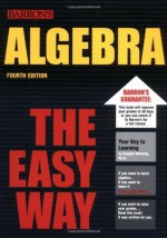 Algebra the Easy Way (Barron's E-Z) - Douglas Downing