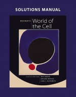 Becker's World of the Cell Solutions Manual - Jeff Hardin, Gregory Bertoni, Lewis J. Kleinsmith