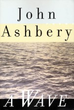 A Wave - John Ashbery