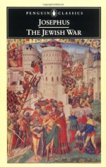 The Jewish War: Revised Edition (Penguin Classics) - Flavius Josephus, Betty Radice