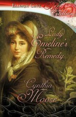 Lady Emeline's Remedy - Cynthia Moore