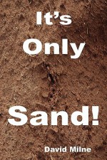 It's Only Sand - David Milne