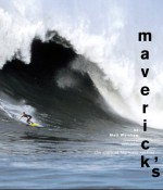 Maverick's: The Story of Big-Wave Surfing - Matt Warshaw, Daniel Duane