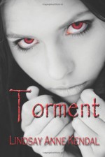 Torment - Lindsay Anne Kendal