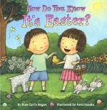 How Do You Know It's Easter? - Dian Curtis Regan, Fumi Kosaka