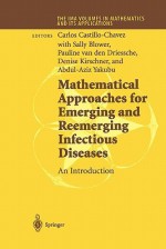 Mathematical Approaches for Emerging and Reemerging Infectious Diseases: An Introduction - Carlos Castillo-Chavez, Sally Blower, Pauline van den Driessche, Denise Kirschner, Abdul-Aziz Yakubu