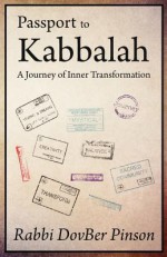 Passport to Kabbalah: A Journey of Inner Transformation - DovBer Pinson