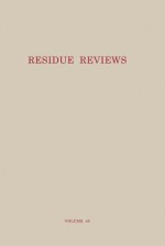 Residue Reviews: Residues of Pesticides and Other Contaminants in the Total Environment - Francis A. Gunther