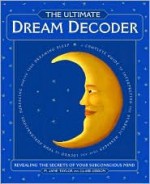 The Ultimate Dream Decoder (Revealing the secrets of your subconscious) - Clare Gibson, M. Jane Taylor