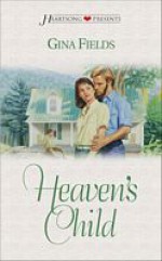 Heaven's Child (Heartsong Presents #262) - Gina Fields