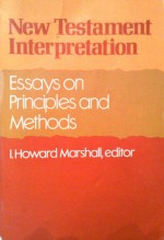 New Testament Interpretation: Essays on Principles and Methods - I. Howard Marshall