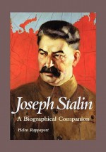 Joseph Stalin: A Biographical Companion - Helen Rappaport