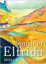 South of Elfrida - Holley Rubinsky