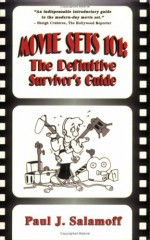 Movie Sets 101: The Definitive Survivor's Guide - Paul J. Salamoff