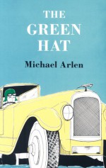 The Green Hat - Michael Arlen