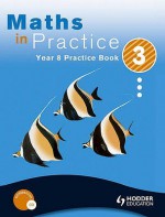 Maths in Practice. Year 8 Practice Book 3 - Suzanne Shakes, David Bowles, Jan Johns, Andrew Manning, Mary Ledwick