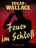 Feuer im Schloß - Eckhard Henkel, Edgar Wallace, Ravi Ravendro