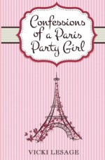 Confessions of a Paris Party Girl - Vicki Lesage