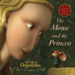 The Mouse and the Princess: The Tale of Despereaux Movie Tie-In - Kate DiCamillo, Gary Ross